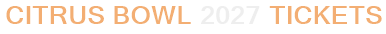 Citrus Bowl 2027 Tickets